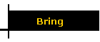 Bring